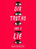 Six_Truths_and_a_Lie