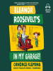 Eleanor_Roosevelt_s_in_My_Garage_
