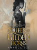 A_Queen_of_Gilded_Horns