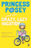 Princess_Posey_and_the_crazy__lazy_vacation____bk__10_Princess_Posey_