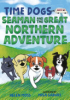 Seaman_and_the_great_Northern_adventure____bk__2_Time_Dogs_