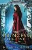 The_Princess_Fugitive___a_Reimagining_of_Little_Red_Riding_Hood____bk__2_Four_Kingdoms_