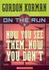 Now_you_see_them__now_you_don_t____bk__3_On_the_Run_