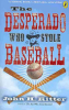 The_desperado_who_stole_baseball