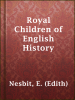 Royal_Children_of_English_History