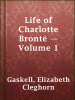 Life_of_Charlotte_Bront_______Volume_1