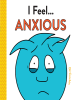 I_Feel____Anxious