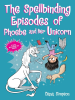 The_Spellbinding_Episodes_of_Phoebe_and_Her_Unicorn