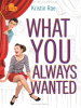 What_You_Always_Wanted