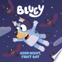 Bluey___good_night__fruit_bat