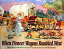 When_pioneer_wagons_rumbled_west