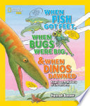 When_fish_got_feet__when_bugs_were_big____when_dinos_dawned