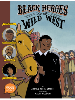 Black_Heroes_of_the_Wild_West__Featuring_Stagecoach_Mary__Bass_Reeves__and_Bob_Lemmons
