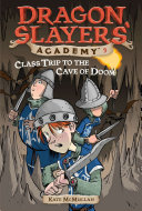 Class_trip_to_the_Cave_of_Doom____bk__3_Dragon_Slayers__Academy_