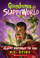 Slappy_birthday_to_you____bk__1_Goosebumps__SlappyWorld_