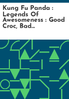 Kung_fu_panda___legends_of_awesomeness___good_croc__bad_croc