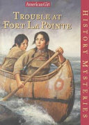 Trouble_at_Fort_La_Pointe____bk__7_American_Girl__History_Mysteries_