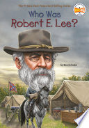Who_was_Robert_E__Lee_