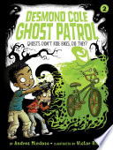 Ghosts_don_t_ride_bikes__do_they_____bk__2_Desmond_Cole_Ghost_Patrol_