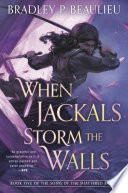 When_jackals_storm_the_walls____bk__5_Song_of_the_Shattered_Sands_