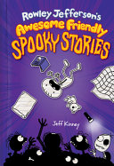 Rowley_Jefferson_s_awesome_friendly_spooky_stories____Diary_of_an_Awesome_Friendly_Kid_