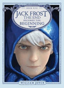 Jack_Frost___the_end_becomes_the_beginning____bk__5_Guardians_of_Childhood_