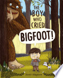 The_boy_who_cried_Bigfoot_