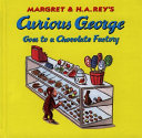 Margret___H_A__Rey_s_Curious_George_goes_to_a_chocolate_factory