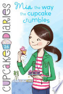 Mia__the_way_the_cupcake_crumbles____bk__26_Cupcake_Diaries_