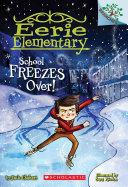 School_freezes_over_____bk__5_Eerie_Elementary_