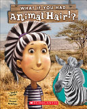 What_if_you_had_animal_hair_