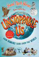 Unstoppable_us___how_humans_took_over_the_world____Volume_One_