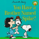 You_have_a_brother_named_Spike_