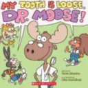 My_tooth_is_loose__Dr__Moose