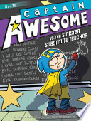 Captain_Awesome_vs__the_sinister_substitute_teacher____bk__16_Captain_Awesome_