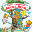 The_Berenstain_Bears_stories_to_share_with_Mama_Bear
